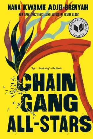 "Chain-Gang All-Stars" by Nana Kwame Adjei-Brenyah